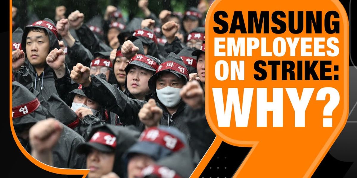 Be Aware NOW! Samsung Employees Declare Strike A Push for Higher Wages