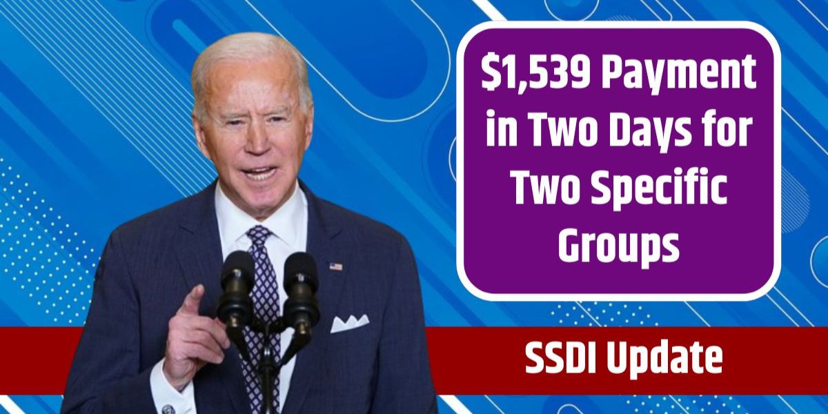 Immediate SSDI Relief $1,539 Payments for Just 2 Disability Recipient Groups