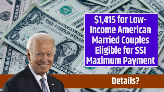 Upcoming Rules Low-Income Married Couples $1,415 SSI Maximum Payment Available Soon!