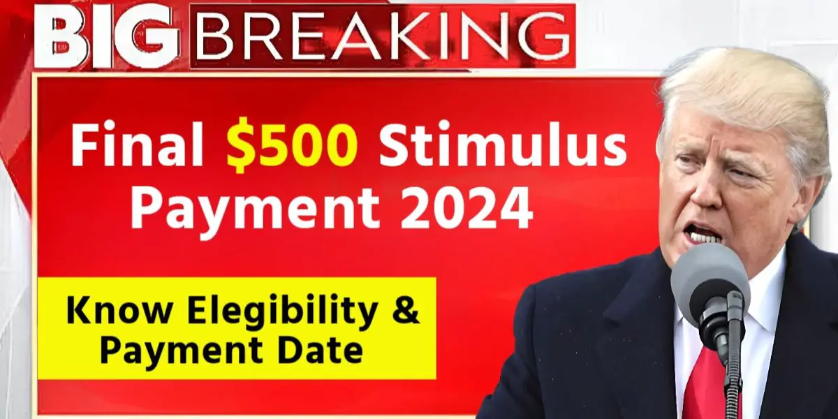 The Final $500 Stimulus Payment What You Should Know About Arrival Dates