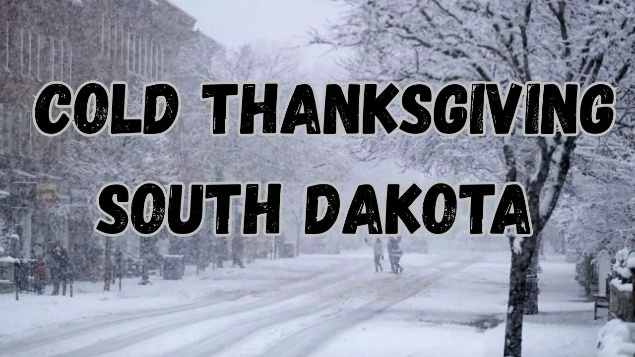Cold Thanksgiving Ahead South Dakota Officials Warn of Frostbite Conditions